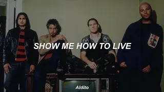 Audioslave - Show Me How To Live (Sub. Español - English)