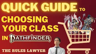 QUICK Guide to Choosing Your Class in Pathfinder 2e! (Rules Lawyer Shopping Guide)