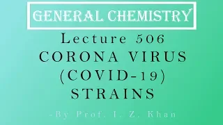 Coronavirus Lecture 506 - CORONA VIRUS (COVID-19) STRAINS