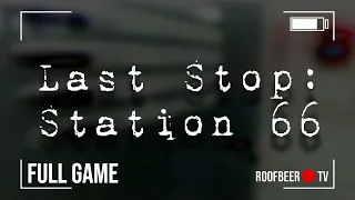 Last Stop Station Gameplay | Full Game (No Commentary)