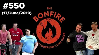 The Bonfire #550 (17 June 2019)