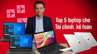 Top 5 mẫu laptop cho kế toán giá tốt tháng 5/2024 tại Laptopxachtayshop