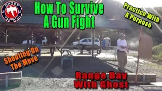How To Survive A Gun Fight:  Training With A Purpose:  Range Day with Ghost