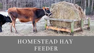 Homestead Hay Feeder || DIY Hay Feeder || How we Move Hay Without a Tractor!