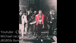 CTF #Michael Jackson   Smooth Criminal RGRSN Remix