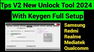 TPS V2 TOOL NEW UNLOCK TOOL | 2024 QUALCOMM MODEL CPU SUPPORT |  LATEST FRP & HUAWEI FRP TOOL