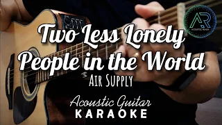 Two Less Lonely People In The World | Air Supply | Acoustic Guitar Karaoke | Stellar X3 | Lyrics