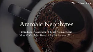 Aramaic Neophytes – Lesson 1
