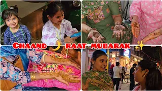 CHAAND🌙 RAAT VLOG ✨️|| sab mehndi lagwane gye 😍