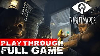 LITTLE NIGHTMARES Full Game Walkthrough Gameplay - NO COMMENTARY NO DEATHS