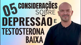 05 Considerações sobre Depressão e Testosterona Baixa | Dr. Charles Ramos - Uropediatra e Urologista