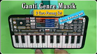 Mudah Ganti Genre Musik • 3 Cara Pasang SET ORG 2024