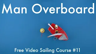 Man overboard | Free Video Sailing Course #11