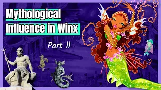Mythological Influence in Winx Club (Part ll)
