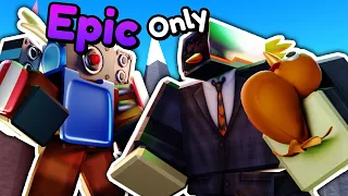 EPICS ONLY in ENDLESS MODE!! (Toilet Tower Defense)