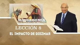 Pastor Alejandro Bullón - Lección 8 -  El impacto de diezmar