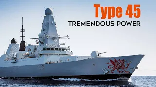 Type 45: Tremendous Power From British Destroyers