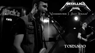 Tornado — «Wherever I May Roam» (●Metallica Cover●)