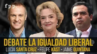 DEBATE: La igualdad liberal | Lucía Santa Cruz, Felipe Kast y Jaime Quintana