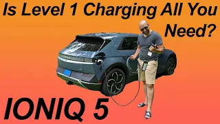 Could You Get By Only Charging on Level 1? | Hyundai Ioniq 5 | EV6 | GV60