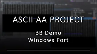 Ascii AA Project BB Demo - Windows Port [Alpha]