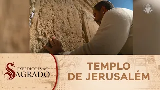 Expedições ao Sagrado: visita ao Templo de Jerusalém