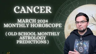 Cancer March 2024 Monthly Horoscope Old School Astrology Predictions