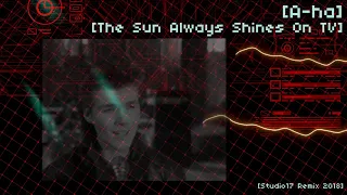 A-Ha - The Sun Always Shines On TV (Studio17 Remix 2018)