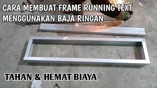 Cara buat frame running text menggunakan baja ringan