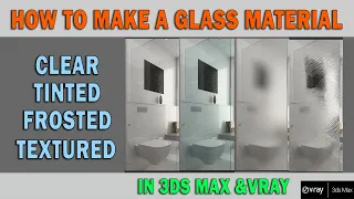 How to Make Realistic Glass in 3ds Max V-ray 2021|Make Clear , Tinted , Frosted and Textured Glass