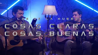 Cosas Claras, Cosas Buenas - Los De La Huerta (En Vivo Vol. 2)