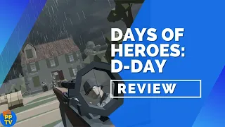 Days of Heroes: D-Day PCVR Review (Oculus Quest 2) | Pure Play VR