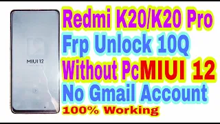 Redmi K20/K20 Pro(MIUI 12/Android 10Q)Frp Bypass 2020 Withot Pc||No Gmail Account 100% Working