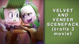 VELVET AND VENEER SCENEPACK ★ — trolls 3 band together — 1080p