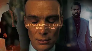 Oppenheimer Trailer | Tenet Style