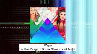 Wapa | La Más Draga x Bruno Olvez x Yari Mejía (audio) | LMD5