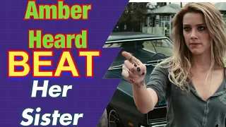VIDEO PROOF Amber Heard BEAT Her Sister !