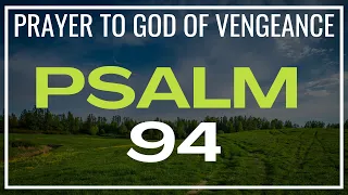 Psalm 94 - Psalm 94 prayer for the vengeance of God!