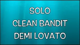 Clean Bandit - Solo ft Demi Lovato (Lyrics/Lyric Video)