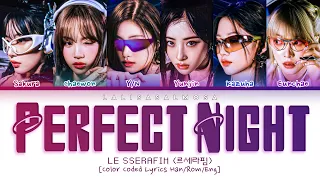 LE SSERAFIM (르세라핌) & YOU AS A MEMBER | Perfect Night 완벽한 밤 | [Karaoke 6 member version]