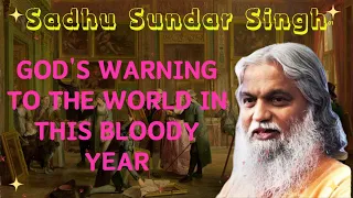 Sadhu Sundar Singh II God's Warning To The World In This Bloody Year