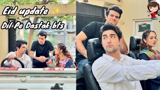 Update Eid ✨️ | drama set behind the scene dil pe dastak | bts | Enjoy 😉 with Showbiz