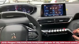 2018~Peugeot 3008/5008 upgrade 3D AVM 360(Oem touch screen control)