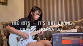 The 1975 - It's Not Living (Guitar Cover)