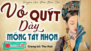 Câu chuyện hay nhất từng nghe " VỎ QUÝT DÀY MÓNG TAY NHỌN " - Tiểu Thuyết Làng Quê Việt Nam 2023