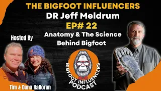 Is Bigfoot Real? Discussion with Dr. Jeff Meldrum | The Bigfoot Infuencers #22