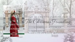 The Christmas Foundling by Martha Keyes, Belles of Christmas: Frost Fair 5, Full Audiobook