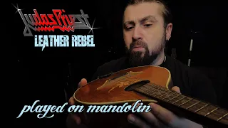 Leather Rebel - Judas Priest played on Mandolin ♫ Powersong