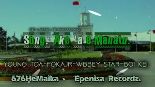 Song: Ake 'ae Manatu(LHS/SHS) - Young Toa.ft 676HMK