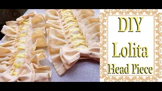 ♣  DIY Lolita Simple Head Piece ♣ Lolita Tutorial Series